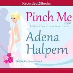 Pinch Me by Adena Halpern audiobook