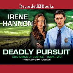 Deadly Pursuit by Irene Hannon audiobook