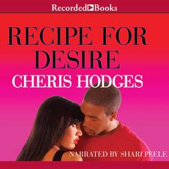 Recipe for Desire by Cheris Hodges audiobook