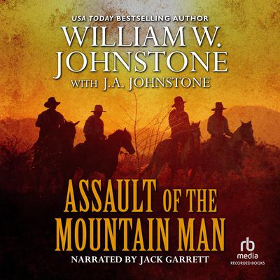 Assault of the Mountain Man by William W. Johnstone audiobook