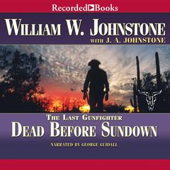 Dead Before Sundown by William W. Johnstone audiobook