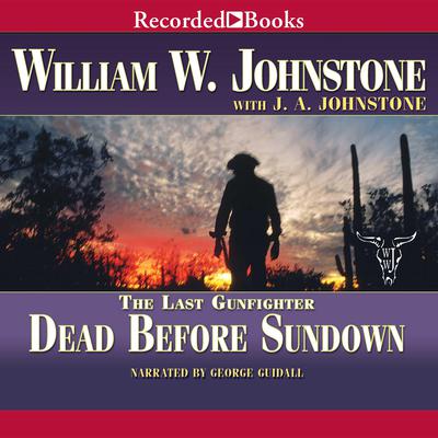 Dead Before Sundown by William W. Johnstone audiobook