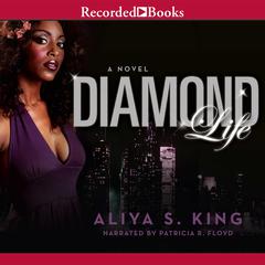 Diamond Life by Aliya S. King audiobook