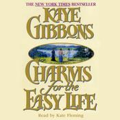 Charms for the Easy Life by  Kaye Gibbons audiobook