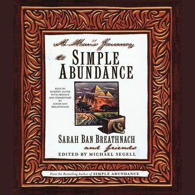 A Man's Journey to Simple Abundance by Sarah Ban Breathnach audiobook