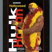 Hollywood Hulk Hogan by  Michael Jan Friedman audiobook
