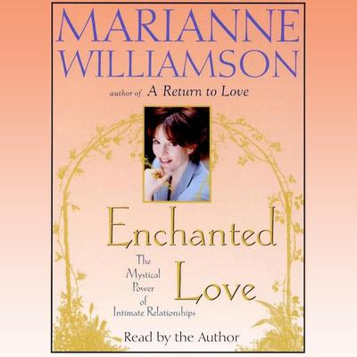 Enchanted Love by Marianne Williamson audiobook