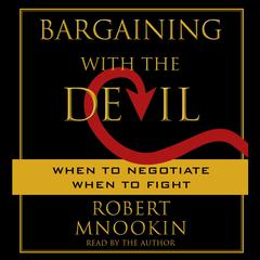 Bargaining with the Devil by Robert Mnookin audiobook