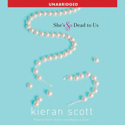 She’s So Dead to Us by Kieran Scott audiobook