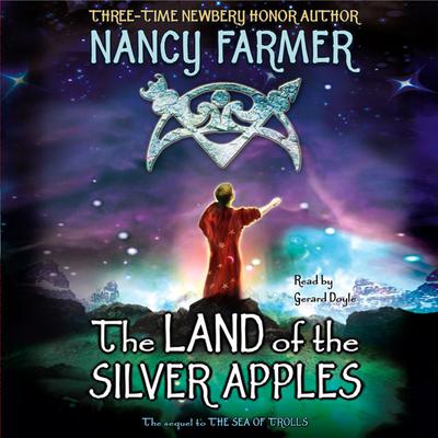 The Land of the Silver Apples by Nancy Farmer audiobook