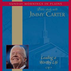 Leading a Worthy Life by Jimmy Carter audiobook