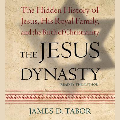 The Jesus Dynasty by James D. Tabor audiobook
