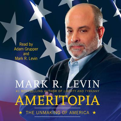 Ameritopia by Mark R. Levin audiobook