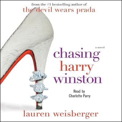 Chasing Harry Winston by Lauren Weisberger audiobook