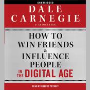 How to Win Friends and Influence People in the Digital Age by  Dale Carnegie & Associates audiobook