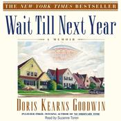Wait Til Next Year by  Doris Kearns Goodwin audiobook