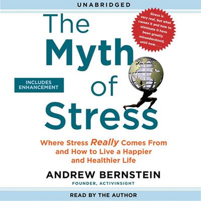 The Myth of Stress by Andrew Bernstein audiobook