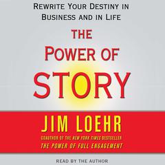 Power of Story by Jim Loehr audiobook