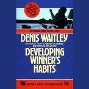 Developing Winner Habits by  Denis Waitley audiobook