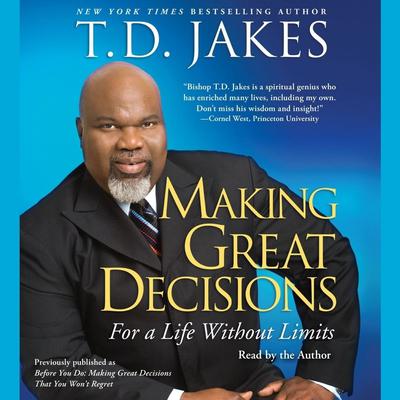 Making Great Decisions by T. D. Jakes audiobook