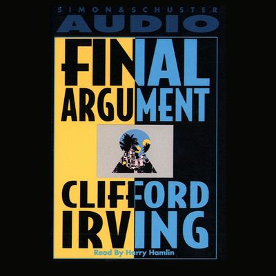 Final Argument by Clifford Irving audiobook