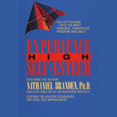 Experience High Self-Esteem by Nathaniel Branden audiobook