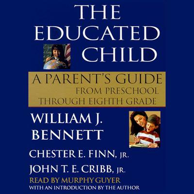 The Educated Child by William J. Bennett audiobook