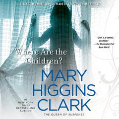 Where Are the Children? by Mary Higgins Clark audiobook