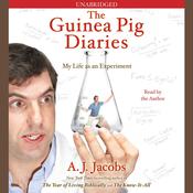 The Guinea Pig Diaries by  A. J. Jacobs audiobook