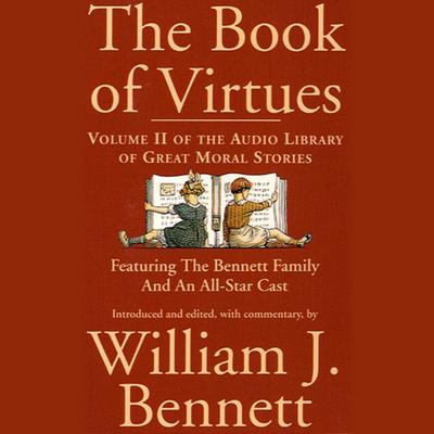 The Book of Virtues, Vol. 2 by William J. Bennett audiobook