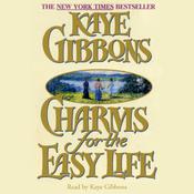 Charms for the Easy Life by  Kaye Gibbons audiobook