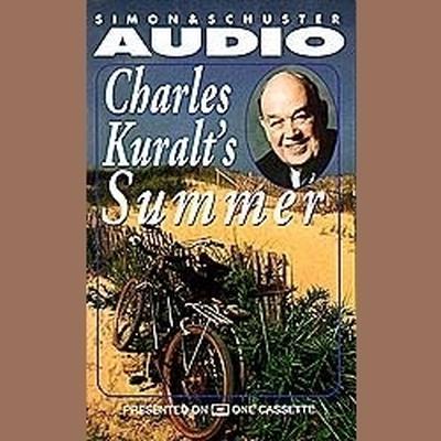 Charles Kuralt's Summer by Charles Kuralt audiobook