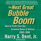 The Next Great Bubble Boom by  Harry S. Dent Jr. audiobook