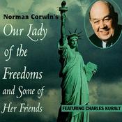 Our Lady of the Freedoms by  Norman Corwin audiobook