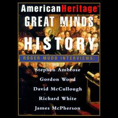 American Heritage's Great Minds of American History by Stephen E. Ambrose audiobook
