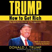 Trump: How to Get Rich by  Donald J. Trump audiobook