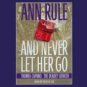 And Never Let Her Go by  Ann Rule audiobook