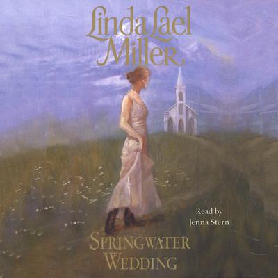 Springwater Wedding by Linda Lael Miller audiobook