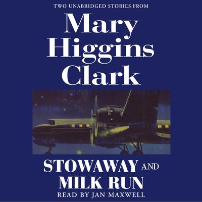 Stowaway and Milk Run by Mary Higgins Clark audiobook
