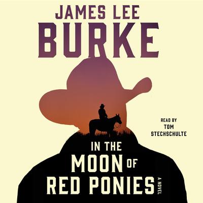In the Moon of Red Ponies by James Lee Burke audiobook
