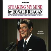 Speaking My Mind by  Ronald Reagan audiobook