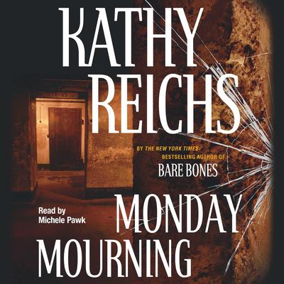 Monday Mourning by Kathy Reichs audiobook