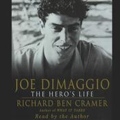 Joe DiMaggio: The Hero's Life by  Richard Ben Cramer audiobook