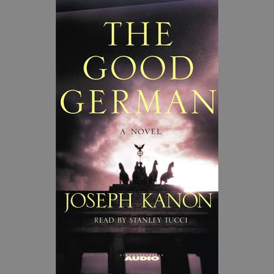 The Good German by Joseph Kanon audiobook