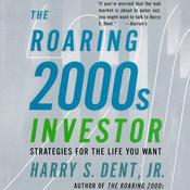 The Roaring 2000s Investor by  Harry S. Dent Jr. audiobook