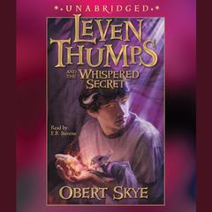 Leven Thumps and the Whispered Secret by Obert Skye audiobook