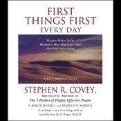 First Things First Every Day by  A. Roger Merrill audiobook