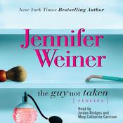 Guy Not Taken by  Jennifer Weiner audiobook