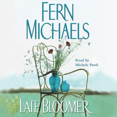 Late Bloomer by Fern Michaels audiobook