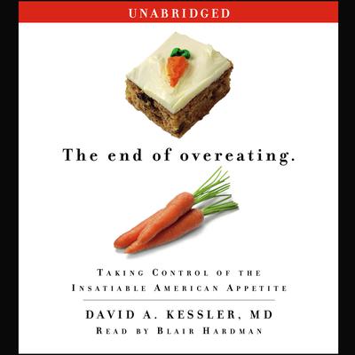 The End of Overeating by David A. Kessler audiobook